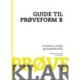 Prøveklar. Guide til prøveform B