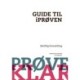 Prøveklar. Guide til iPrøven. Skriftlig fremstilling: Guide til i-prøven