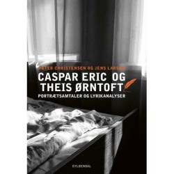 Portrætsamtaler og lyrikanalyser. Caspar Eric og Theis Ørntoft