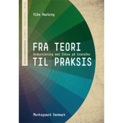 Fra teori til praksis: Undervisning med fokus på transfer