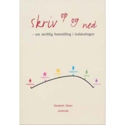 Skriv op og ned: om skriftlig fremstilling i indskolingen