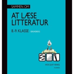 Sammen om AT LÆSE LITTERATUR 8.- 9. klasse grundbog