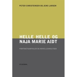 Helle Helle og Naja Marie Aidt. Portrætsamtaler og novelleanalyser