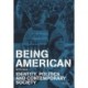Being American: Identity, politics and contemporary society