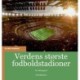 Verdens største fodboldstadioner