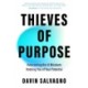 Thieves of Purpose: Overcoming the 12 Mindsets Robbing You of Your Potential