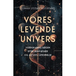 Vores levende univers: Videnskabens søgen efter rumvæsner og alt livs oprindelse