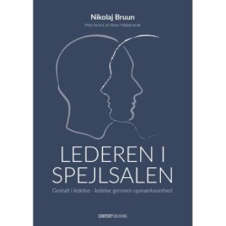Lederen i spejlsalen: Gestalt i ledelse • ledelse gennem opmærksomhed