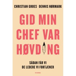 Gid min chef var høvding: Sådan får vi de ledere, vi fortjener