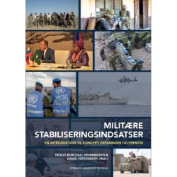 Militære Stabiliseringsindsatser: En introduktion til koncept, erfaringer og fremtid