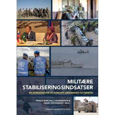 Militære Stabiliseringsindsatser: En introduktion til koncept, erfaringer og fremtid