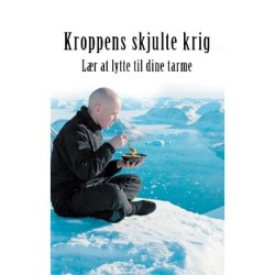 Kroppens skjulte krig: Lær at lytte til dine tarme