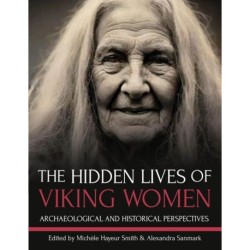 The Hidden Lives of Viking Women: Archaeological and Historical Perspectives