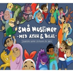 Små Muslimer - med Ayah og Bilal: Islamiske tanker forklaret for børn