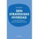 Den strategiske hverdag: Gode råd til dig, der leder strategiske processer