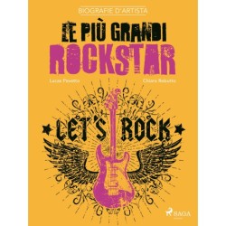 Biografie d'artista: Le più grandi rockstar