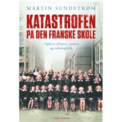 Katastrofen på Den Franske Skole: Oplevet af børn, nonner og redningsfolk