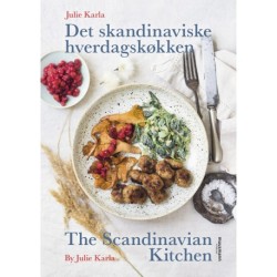Det skandinaviske hverdagskøkken / The Scandinavian Kitchen