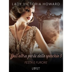 Dall’altra parte dello specchio 3: Festa e furore – racconto erotico