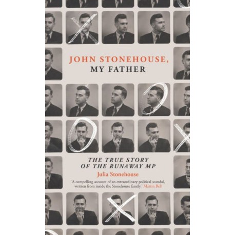 John Stonehouse, My Father: The True Story of the Runaway MP