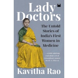 Lady Doctors: The Untold Stories of India's First Women in Medicine