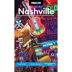 Moon Nashville (Sixth Edition): Live Music, Food & Whiskey, Neighborhood Walks