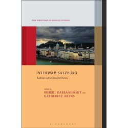 Interwar Salzburg: Austrian Culture Beyond Vienna