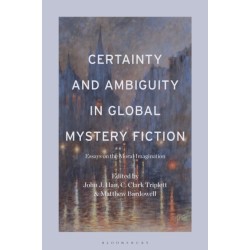 Certainty and Ambiguity in Global Mystery Fiction: Essays on the Moral Imagination