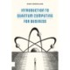 Introduction to Quantum Computing for Business