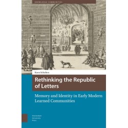 Rethinking the Republic of Letters: Memory and Identity in Early Modern Learned Communities