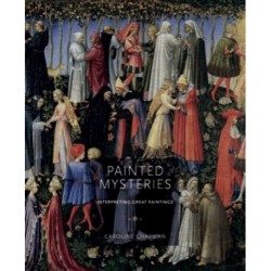 Painted Mysteries: Interpreting Great Paintings