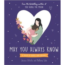 May You Always Know: A poem of hopes and dreams
