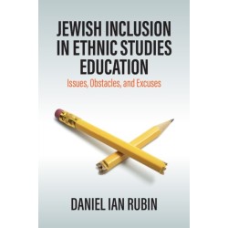 Jewish Inclusion in Ethnic Studies Education: Issues, Obstacles, and Excuses