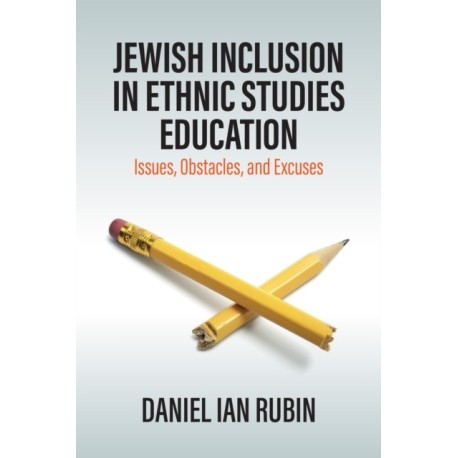 Jewish Inclusion in Ethnic Studies Education: Issues, Obstacles, and Excuses