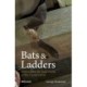 Bats & Ladders: Stories from the Real World of Bat Conservation