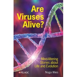 Are Viruses Alive?: Mind-Altering Stories about Life and Evolution