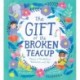 The Gift of the Broken Teacup: Poems of Mindfulness, Meditation, and Me