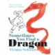 Sometimes You Find a Dragon: An inspiring picture book that encourages creativity