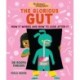 Dr Roopa's Body Books: The Glorious Gut: A wonderful tour through the digestive system in this fun and fact-packed introduction to anatomy series for readers age 5, 6, 7, 8