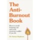 The Anti-Burnout Book: How to Avoid Burnout and Your Recovery Toolkit if You Do