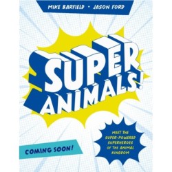 Super Animals!: Meet the superpowered heroes of the animal kingdom?