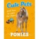 Cute Pets! And How to Care For Them: Ponies