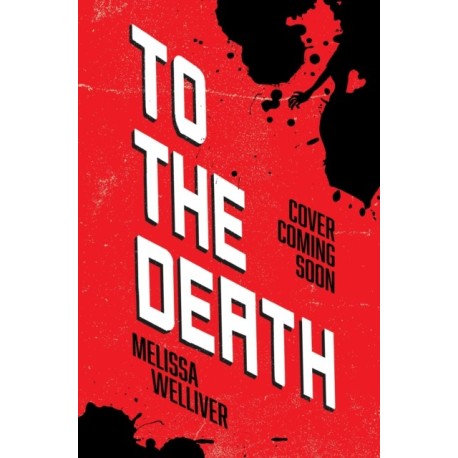 To the Death: The Hunger Games meets The Last of Us in this heartstopping YA dystopia