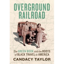 Overground Railroad: The Green Book and the Roots of Black Travel in America