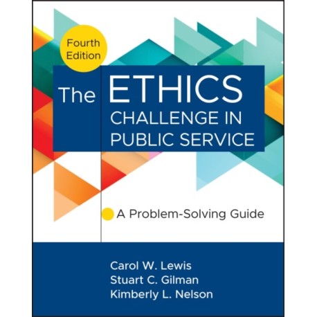 The Ethics Challenge in Public Service: A Problem-Solving Guide