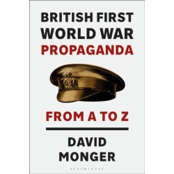 British First World War Propaganda: From A to Z