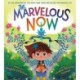 The Marvelous Now