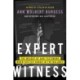 Expert Witness: The Weight of Our Testimony When Justice Hangs in the Balance