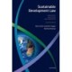 Sustainable Development Law: Principles, Practices, and Prospects