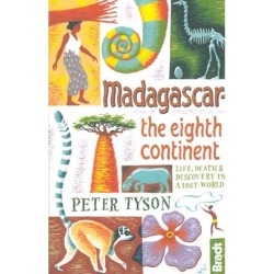 Madagascar: The Eight Continent - Life, Death and Discovery in a Lost World: Life, Death and Discovery in a Lost World